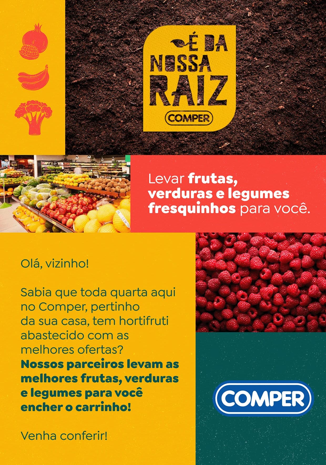 Story Olá vizinho com mensagem próxima da campanha É da nossa raiz